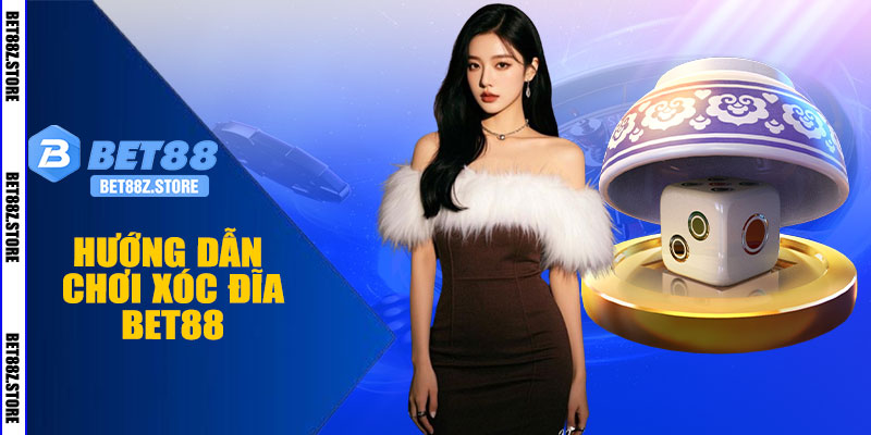Hướng Dẫn Chơi Xóc Đĩa BET88