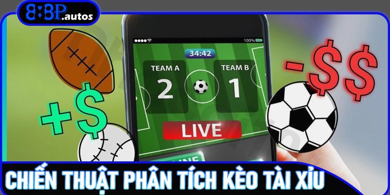 Chiến thuật phân tích Kèo Tài Xỉu bóng đá