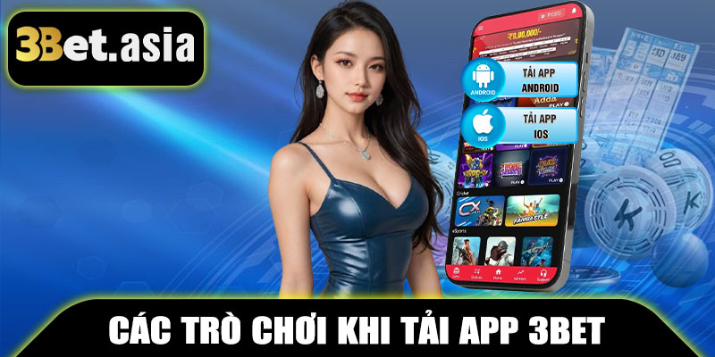 Các Trò Chơi Khi Tải App 3BET