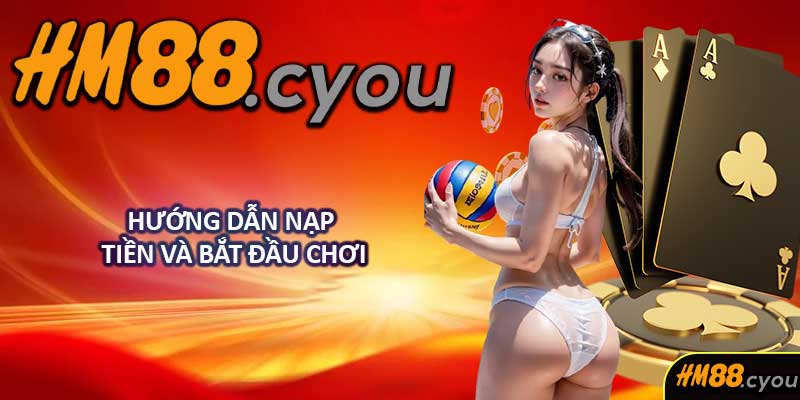 Hướng Dẫn Nạp Tiền Và Bắt Đầu Chơi