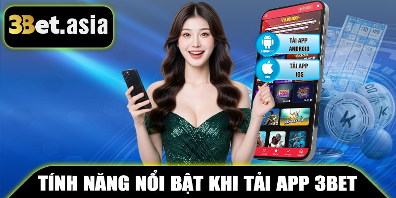 Tính Năng Nổi Bật Khi Tải App 3BET