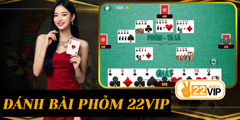 Đánh Bài Phỏm 22vip – Bí Quyết “Đọc Vị” Bài Phỏm, Nâng Cao Tay Nghề